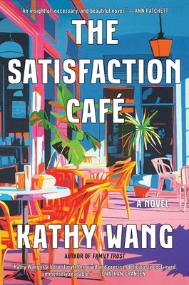 The Satisfaction Café by Wang, Kathy