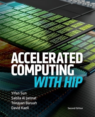 Accelerated Computing With HIP: Second Edition by Sun, Yifan
