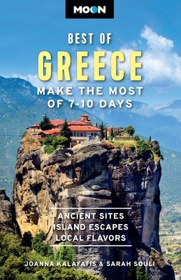 Moon Best of Greece: Make the Most of 7-10 Days by Kalafatis, Joanna