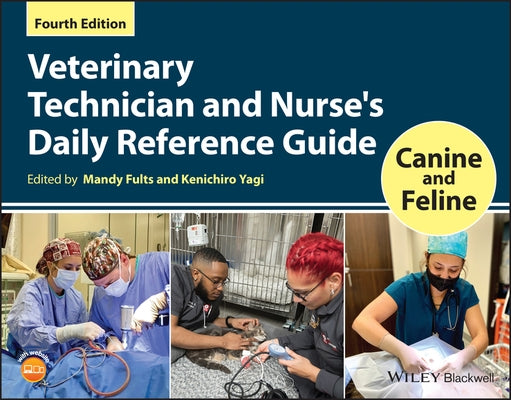 Veterinary Technician and Nurse's Daily Reference Guide: Canine and Feline by Fults, Mandy