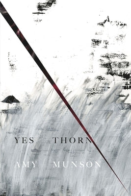 Yes Thorn by Munson, Amy