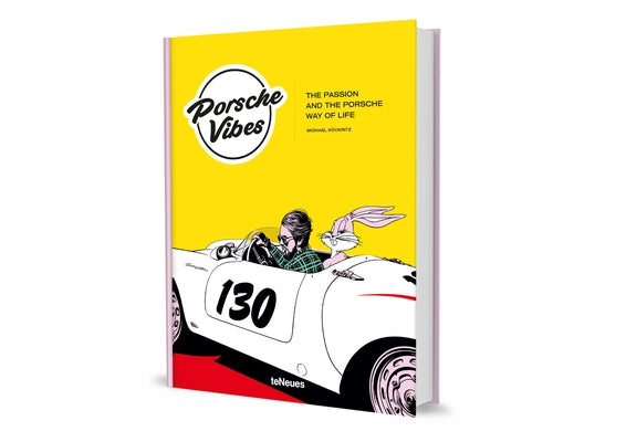 Porsche Vibes: The Passion and the Porsche Way of Life by Köckritz, Michael