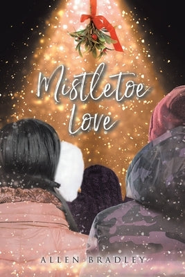 Mistletoe Love by Bradley, Allen