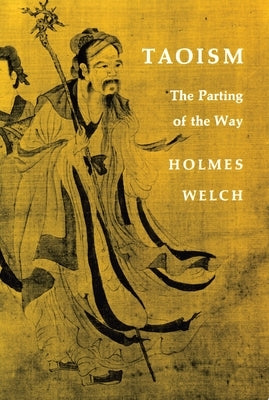Taoism: The Parting of the Way by Welch, Holmes H.