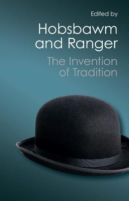 The Invention of Tradition (Canto Classics) by Hobsbawm, Eric