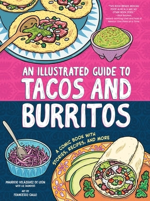 An Illustrated Guide to Tacos and Burritos: A Comic Book with Stories, Recipes, and More by Velázquez de León, Mauricio