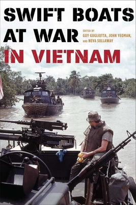 Swift Boats at War in Vietnam by Gugliotta, Guy