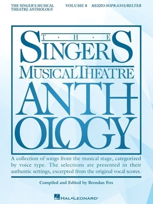 The Singer's Musical Theatre Anthology Volume 8: Mezzo-Soprano/Belter Book by