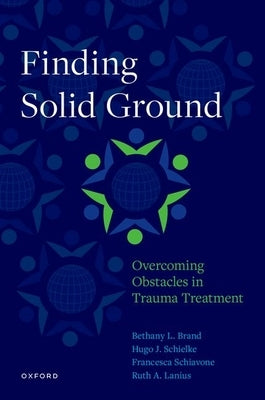 Finding Solid Ground: Overcoming Obstacles in Trauma Treatment by Brand, Bethany L.