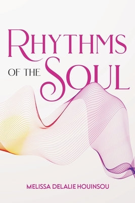 Rhythms of the Soul by Houinsou, Mélissa Délalie