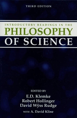 Introductory Readings in the Philosophy of Science by Klemke, E. D.