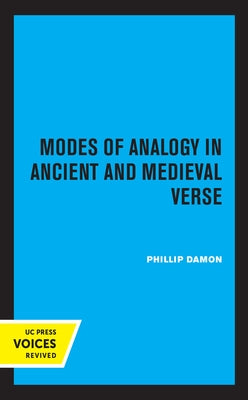Modes of Analogy in Ancient and Medieval Verse: Volume 15 by Damon, Phillip