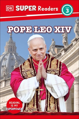 DK Super Readers Level 3 Pope Leo XIV by DK