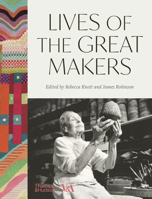 Lives of the Great Makers by Knott, Rebecca