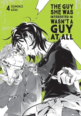 The Guy She Was Interested in Wasn't a Guy at All, Vol. 4 by Arai, Sumiko