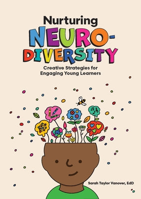 Nurturing Neurodiversity: Creative Strategies for Engaging Young Learners by Vanover, Sarah Taylor