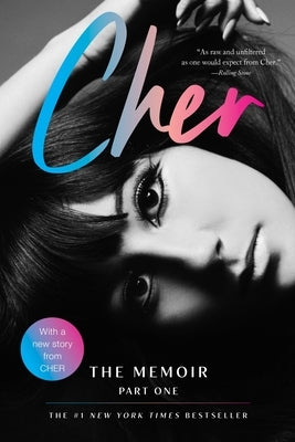Cher: Part One: The Memoir by Cher