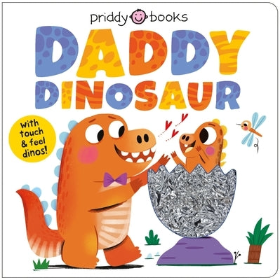 My Amazing Family: Daddy Dinosaur by Priddy Books