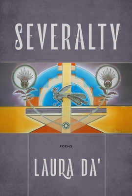 Severalty: Poems Volume 98 by Da', Laura