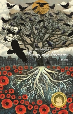 Boneyard Heresies: Poetry by Schumann, Tina