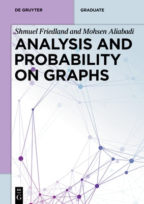 Analysis and Probability on Graphs by Friedland, Shmuel