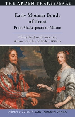 Early Modern Bonds of Trust: From Shakespeare to Milton by Findlay, Alison