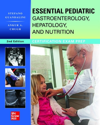 Essential Pediatric Gastroenterology, Hepatology, and Nutrition, Second Edition by Guandalini, Stefano