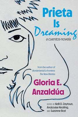 Prieta Is Dreaming: A cuentos-novela by Anzaldúa, Gloria