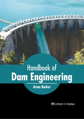 Handbook of Dam Engineering by Barker, Arian