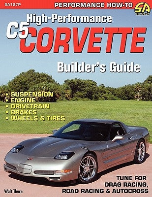High-Performance C5 Corvette Builder's Guide by Thurn, Walt