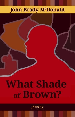 What Shade of Brown by McDonald, John Brady