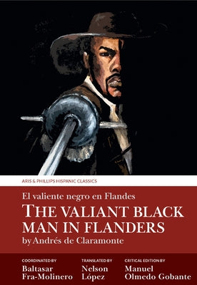 The Valiant Black Man in Flanders by Fra-Molinero, Baltasar Fra-Molinero