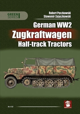 German Ww2 Zugkraftwagen Half-Track Tractors by Pęczkowski, Robert
