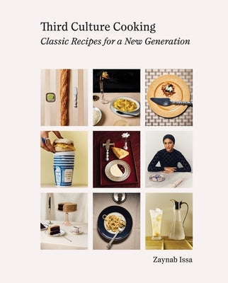 Third Culture Cooking: Classic Recipes for a New Generation by Issa, Zaynab