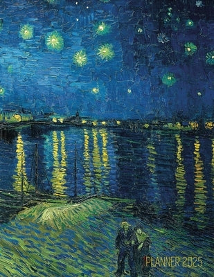 Van Gogh Art Planner 2025: Starry Night Over the Rhone Organizer Calendar Year January-December 2025 (12 Months) by Press, Shy Panda