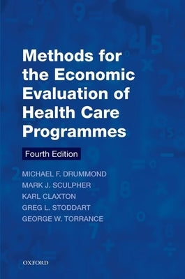 Methods for the Economic Evaluation of Health Care Programmes by Drummond, Michael F.