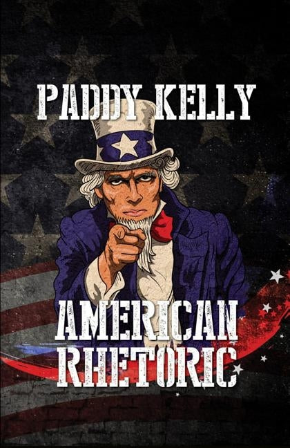 American Rhetoric by Kelly, Paddy