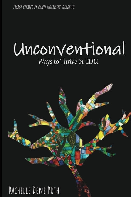 Unconventional: Ways to Thrive in EDU by Poth, Rachelle Dene
