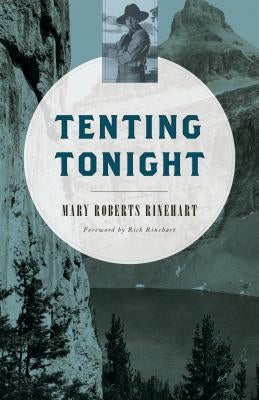 Tenting Tonight by Rinehart, Mary Roberts