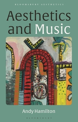 Aesthetics and Music by Hamilton, Andy
