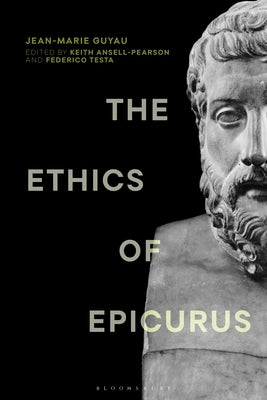 The Ethics of Epicurus and Its Relation to Contemporary Doctrines by Guyau, Jean-Marie
