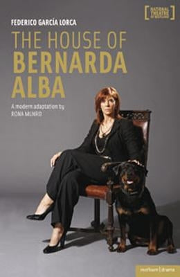 The House of Bernarda Alba: A Modern Adaptation by Lorca, Federico Garcia