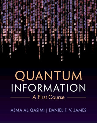 Quantum Information: A First Course by Al-Qasimi, Asma
