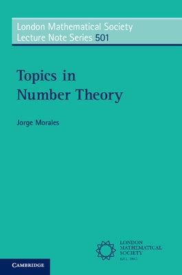 Topics in Number Theory by Morales, Jorge