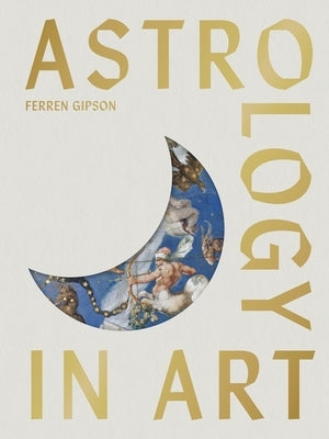 Astrology in Art by Gipson, Ferren