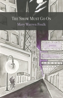 The Show Must Go On by Foulk, Mary Warren