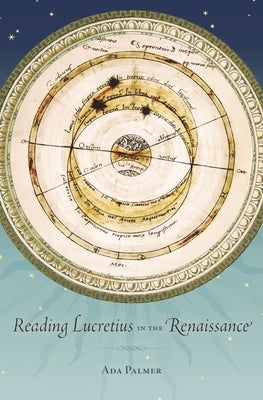 Reading Lucretius in the Renaissance by Palmer, Ada