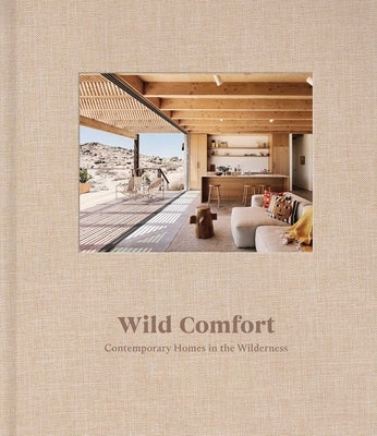 Wild Comfort: Contemporary Homes in the Wilderness by Images Publishing