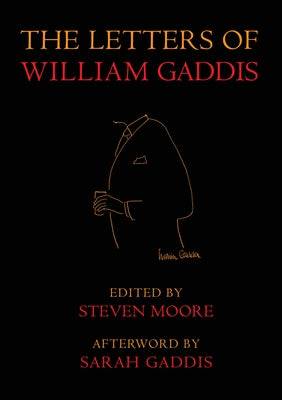 The Letters of William Gaddis: Revised Edition by Gaddis, William