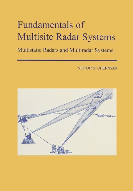Fundamentals of Multisite Radar Systems: Multistatic Radars and Multistatic Radar Systems by Chernyak, V. S.